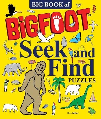 Big Book of Bigfoot Seek and Find Puzzles - D L Miller