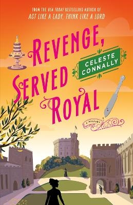 Revenge, Served Royal - Celeste Connally