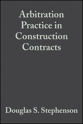 Arbitration Practice in Construction Contracts 5e - D Stephenson