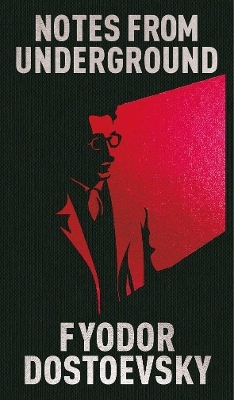 Notes from Underground - Fyodor Dostoevsky