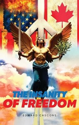 The Insanity of Freedom - Edward Cascone