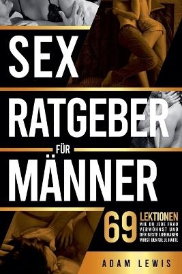 Sex-Ratgeber f&uuml;r M&auml;nner - Adam Lewis