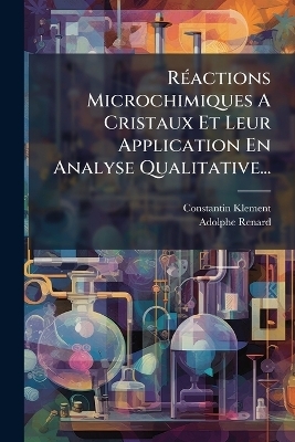 RÃ(c)actions Microchimiques A Cristaux Et Leur Application En Analyse Qualitative...