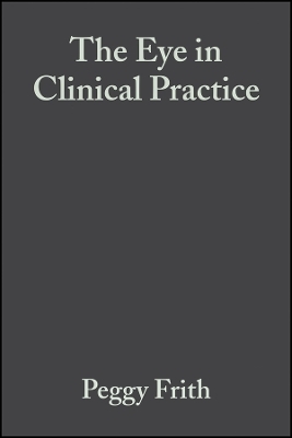 The Eye in Clinical Practice 2e - P Frith