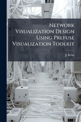 Network Visualization Design Using Prefuse Visualization Toolkit