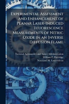 Experimental Assessment and Enhancement of Planar Laser-Induced Fluorescence Measurements of Nitric Oxide in an Inverse Diffusion Flame - William P Partridge, Normand M Laurendeau