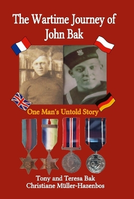 The Wartime Journey of John Bak