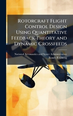 Rotorcraft Flight Control Design Using Quantitative Feedback Theory and Dynamic Crossfeeds