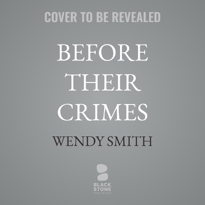 Before Their Crimes - Wendy Smith