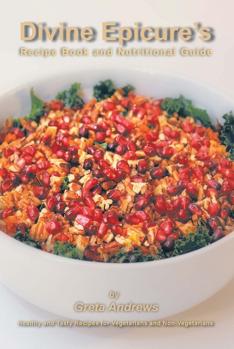 Divine Epicure's Recipe Book and Nutritional Guide - Greta Andrews