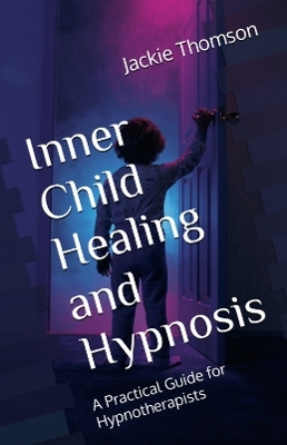 Inner Child Healing and Hypnosis - Jackie Thomson