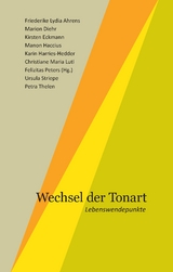 Wechsel der Tonart - Felizitas Peters, Friederike Lydia Ahrens