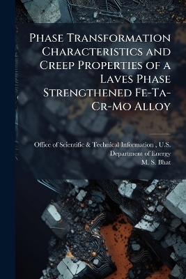 Phase Transformation Characteristics and Creep Properties of a Laves Phase Strengthened Fe-Ta-Cr-Mo Alloy