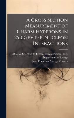 A Cross Section Measurement of Charm Hyperons In 250 GeV p/K Nucleon Interactions - Juan Francisco Astorga Vergara