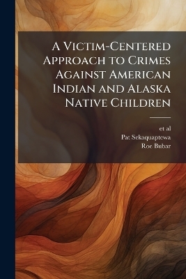 A Victim-Centered Approach to Crimes Against American Indian and Alaska Native Children