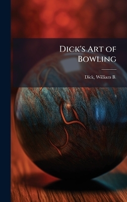 Dick's Art of Bowling - 