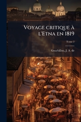 Voyage critique Ã l'Etna en 1819