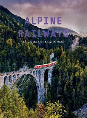Alpine Railways - Eugen E. H&uuml;sler