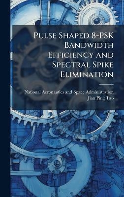 Pulse Shaped 8-PSK Bandwidth Efficiency and Spectral Spike Elimination - Jian-Ping Tao
