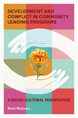 Development and Conflict in Community Lending Programs - Nishi Malhotra