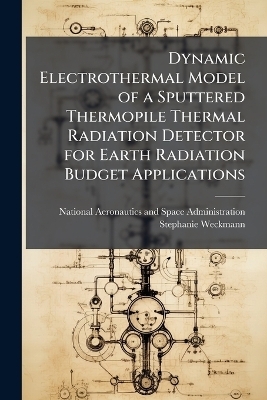 Dynamic Electrothermal Model of a Sputtered Thermopile Thermal Radiation Detector for Earth Radiation Budget Applications