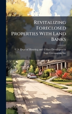 Revitalizing Foreclosed Properties With Land Banks - 