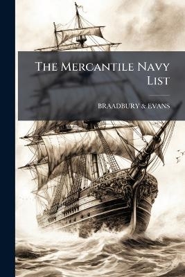 The Mercantile Navy List - Braadbury &amp Evans;  