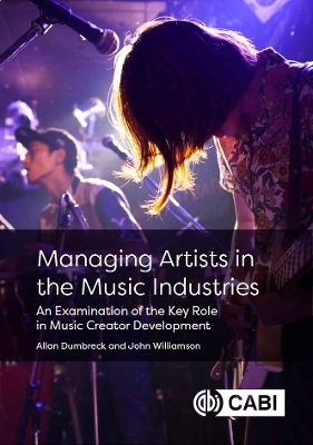 Managing Artists in the Music Industries - Allan Dumbreck, John Williamson
