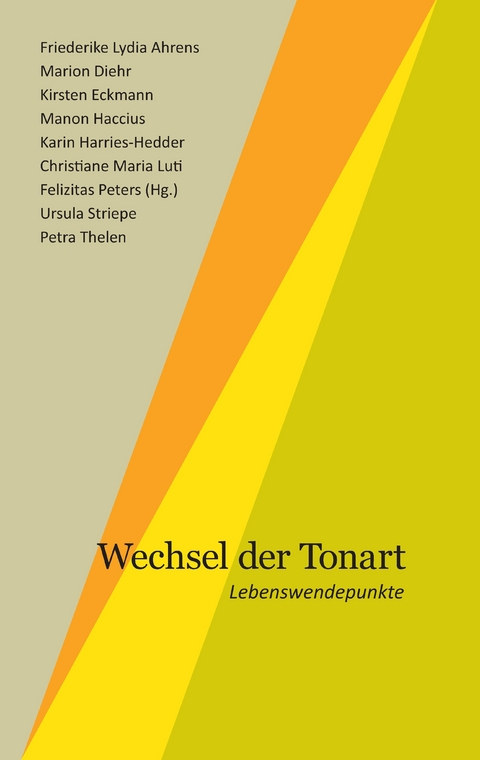 Wechsel der Tonart - Felizitas Peters, Friederike Lydia Ahrens