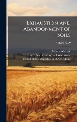 Exhaustion and Abandonment of Soils - Milton 1860-1927 Whitney