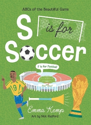 S is for Soccer, F is for Football - Emma Kemp
