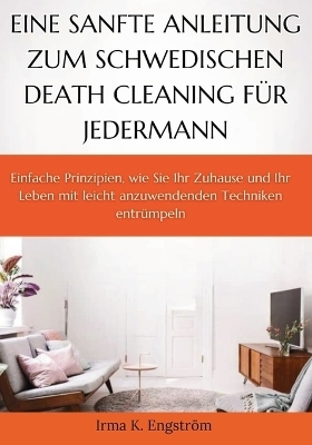 Eine sanfte Anleitung zum schwedischen Death Cleaning für jedermann