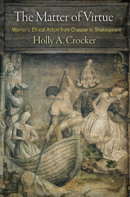 The Matter of Virtue - Holly A. Crocker