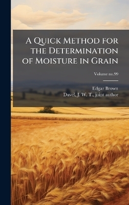 A Quick Method for the Determination of Moisture in Grain
