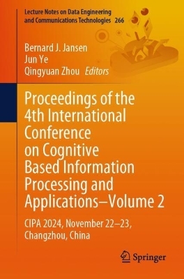 Proceedings of the 4th International Conference on Cognitive Based Information Processing and Applications–Volume 2 - 