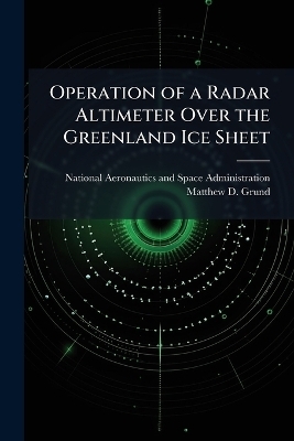 Operation of a Radar Altimeter Over the Greenland Ice Sheet