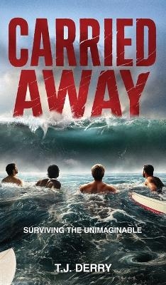 Carried Away - T J Derry