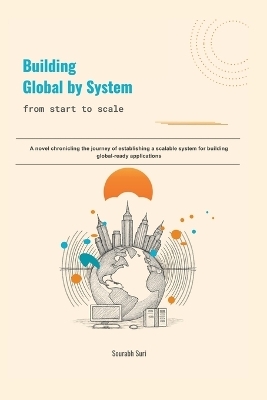 Building Global by System - Sourabh Suri