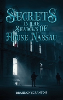 Secrets in the Shadows of House Nassau