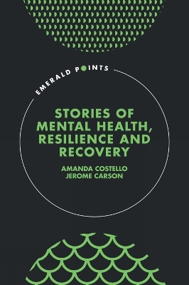 Stories of Mental Health, Resilience and Recovery - Amanda Costello, Jerome Carson