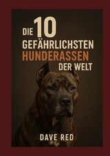 Die 10 „gefährlichsten“ Hunderassen der Welt - Dave Red