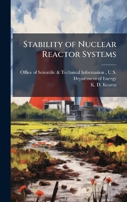 Stability of Nuclear Reactor Systems - K D Kearns
