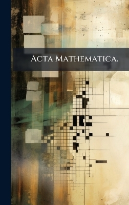 Acta Mathematica. -  Anonymous