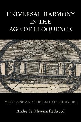 Universal Harmony in the Age of Eloquence - Andr&eacute; de Oliveira Redwood