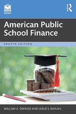 American Public School Finance - William A. Owings, Leslie S. Kaplan