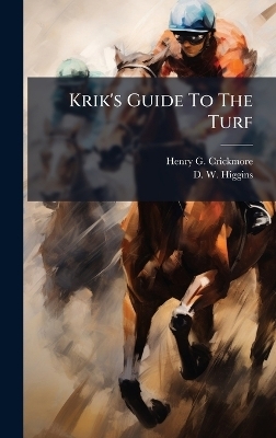Krik's Guide To The Turf - Henry G Crickmore