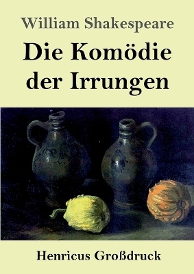 Die Kom&ouml;die der Irrungen (Gro&szlig;druck) - William Shakespeare