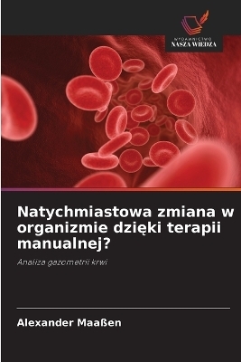 Natychmiastowa zmiana w organizmie dzięki terapii manualnej?