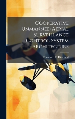 Cooperative Unmanned Aerial Surveillance Control System Architecture