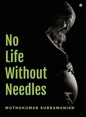 No Life Without Needles -  Muthukumar Subramanian